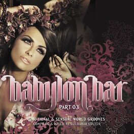 Album cover of Babylon Bar Vol. 3 (Emotional and Sensual World Grooves Presented by Gülbahar Kültür)