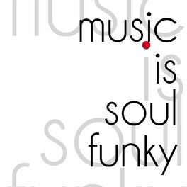 Album cover of Music Is Soul Funky (The Best Selection Soul And Jazz Music Oldies)