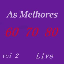 Album cover of As Melhores 60 70 80 Vol 2 Live