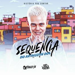 Album cover of Sequencia do Arthuziin 004 - Historia pra Contar