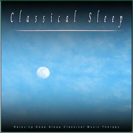 Album cover of Classical Sleep: Relaxing Deep Sleep Classical Music Therapy