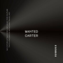 Wanted Carter - Non Copyright Background Music Free To Use NCS Sounds  Inspiring For Youtube Presentations Studying Relaxation Music Emotional  Insp: lyrics and songs | Deezer