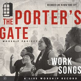 Album cover of Work Songs: The Porter's Gate Worship Project Vol 1