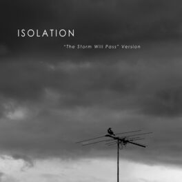 Album cover of Isolation (The Storm Will Pass Version)