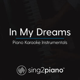 Sing2piano In My Dreams Originally Performed By Ruth B Piano Karaoke Version Listen With Lyrics Deezer