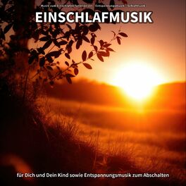 Album cover of Einschlafmusik für Dich und Dein Kind sowie Entspannungsmusik zum Abschalten