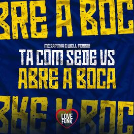 Album cover of Ta Com Sede Vs Abre a Boca