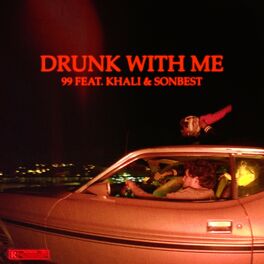 Album cover of Drunk With Me (feat. Khali & Sonbest)