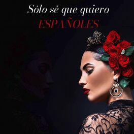 Album cover of Sólo sé que quiero ESPAÑOLES