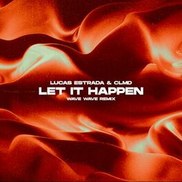 Album cover of Let It Happen (Wave Wave Remix)