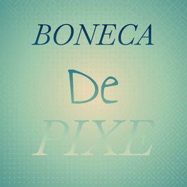 Album cover of Boneca De Pixe