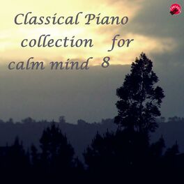 Album cover of Classical Piano collection for calm mind 8