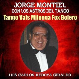 Album cover of Jorge Montiel Con Los Astros Del Tango Tango Vals Milonga Fox Bolero
