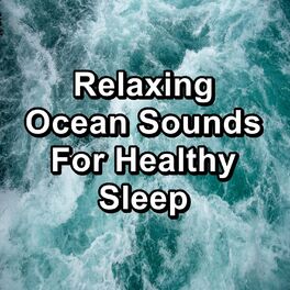 Album cover of Relaxing Ocean Sounds For Healthy Sleep