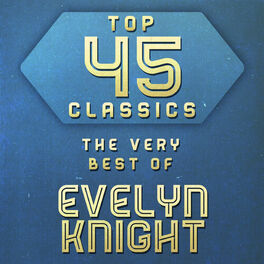 Album cover of Top 45 Classics - The Very Best of Evelyn Knight