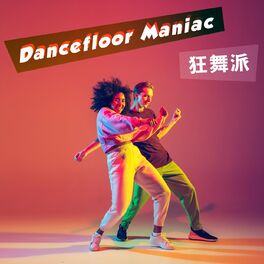 Album cover of Dancefloor Maniac 狂舞派