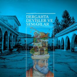 Album cover of Dergahta Deyişler ve Semahlar