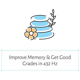 Album cover of Improve Memory & Get Good Grades in 432 Hz