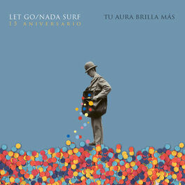 Album cover of Tu Aura Brilla Más: Let Go/Nada Surf, 15 Aniversario