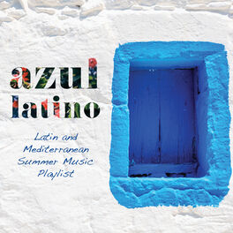 Album cover of Azul Latino: Latin and Mediterranean Summer Music Playlist