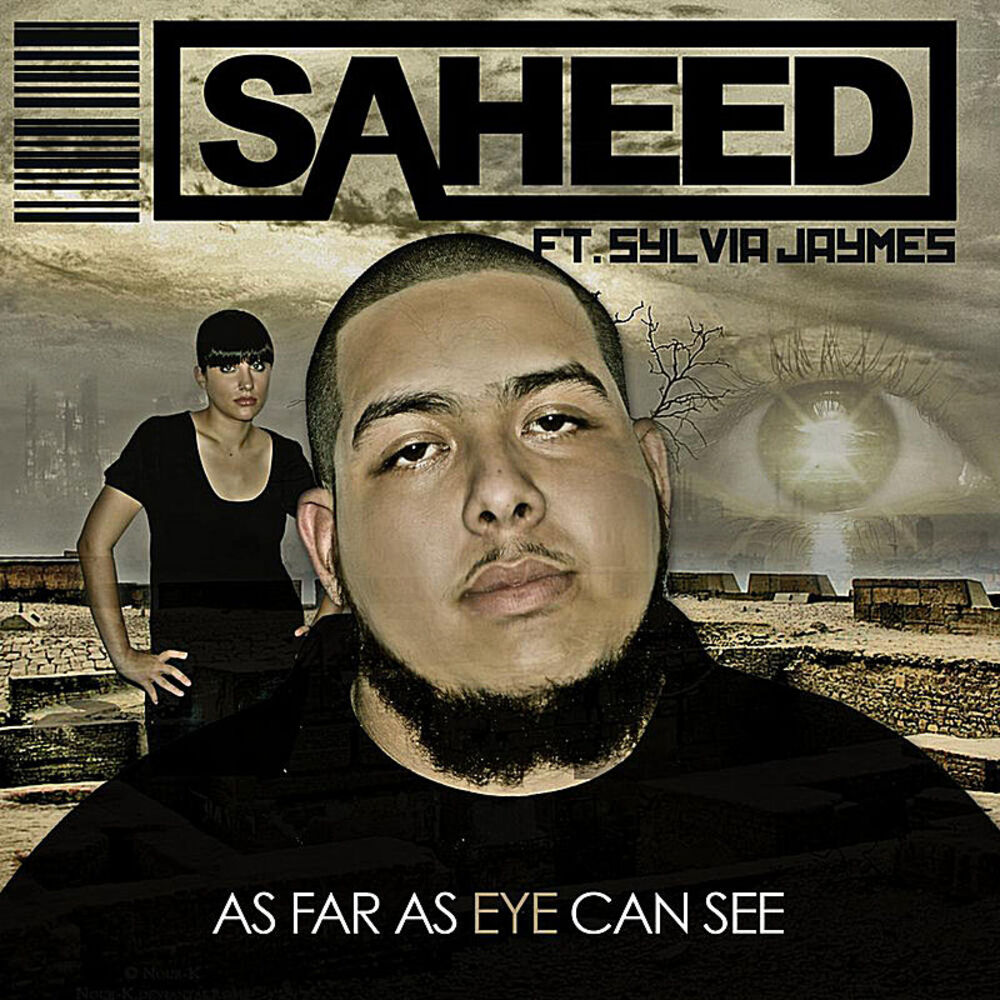 As far as. Saheed. As far as the Eye. As far as my Eyes can see. Arc Angel-as far as the Eye can see.
