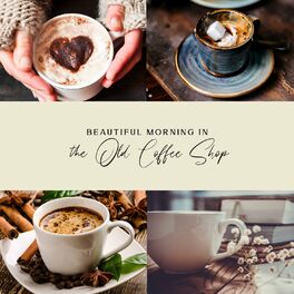Album cover of Beautiful Morning in the Old Coffee Shop: 2022 Background Instrumental Smooth Jazz for Cafe, Coffee Shop, Cafeteria, Breakfast at 