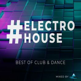Album cover of #electrohouse - Best of Club & Dance - Mixed by twoloud