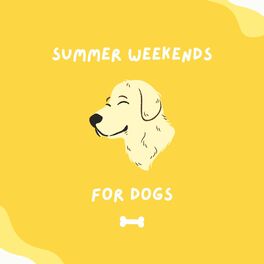 Album cover of Summer Weekends for Dogs
