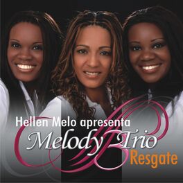 Album cover of Hellen Melo Apresenta: Melody3Trio Resgate