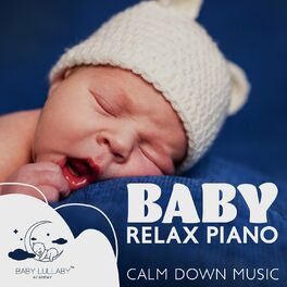 Album cover of Baby Relax Piano: Calm Down Music, Piano Lullaby Flow with Gentle Nature Background, Baby Lullaby 2023, Easy Sleeping with Softnes