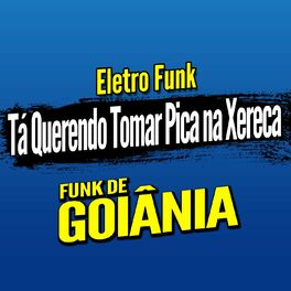 Album cover of Deboxe Eletro Funk Tá Querendo Tomar Pica na Xereca
