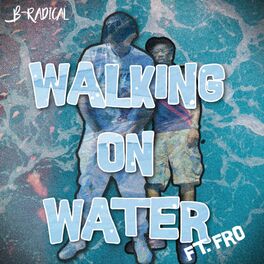 Album cover of Walking on Water (feat. Fro)