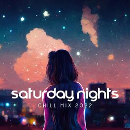 Album cover of Saturday Nights Chill Mix 2022