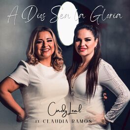 Album cover of A Dios Sea la Gloria (feat. Claudia Ramos)