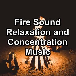 Album cover of Fire Sound Relaxation and Concentration Music