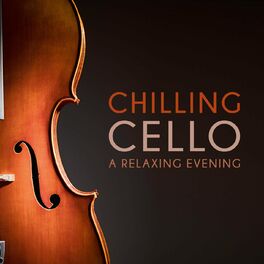 Album cover of Chilling Cello - A Relaxing Evening