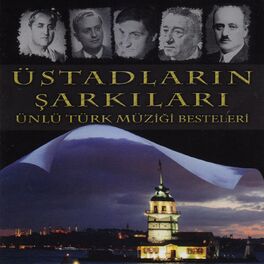 Album cover of Üstadların Şarkıları / Ünlü Türk Müziği Besteleri