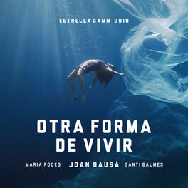 Album cover of Otra forma de vivir - Estrella Damm 2019