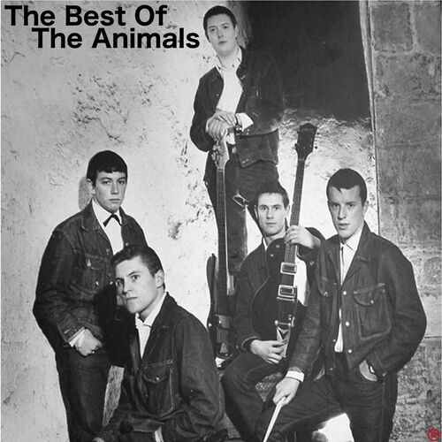 The Animals - The Best Of The Animals: lyrics and songs | Deezer