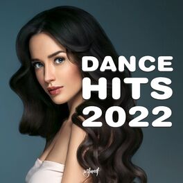 Various Artists - Dance Hits 2022: lyrics and songs