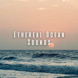 Album cover of Ethereal Ocean Sounds