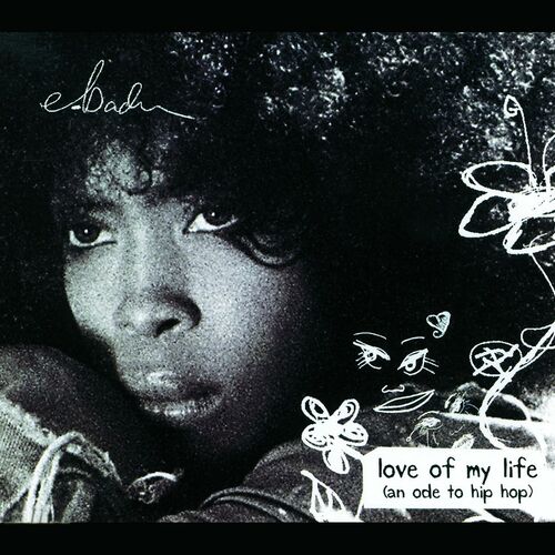 Erykah Badu - Love Of My Life (Ode To Hip Hop): lyrics and songs