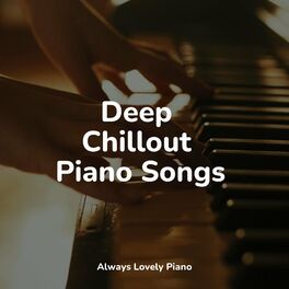 Album cover of Deep Chillout Piano Songs