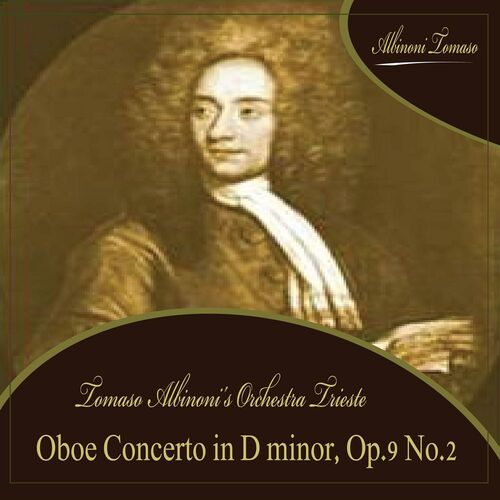 Tomaso Albinoni S Orchestra Trieste Oboe Concerto In D Minor Op No Chansons Et Paroles