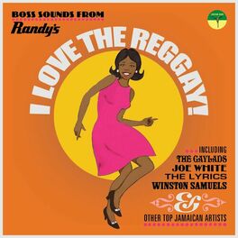 Album cover of I Love the Reggay!: Early Reggae Sounds from Randy's Records 1969-1970