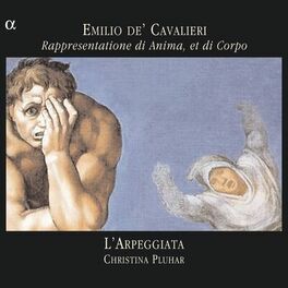 Album cover of Cavalieri: Rappresentatione di Anima, et di Corpo