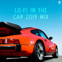 Album cover of Lo-fi in the Car 2019 Mix