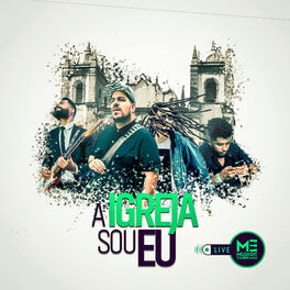 Album cover of A Igreja Sou Eu (Ao Vivo)