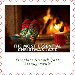 Album cover of The Most Essential Christmas Jazz: Fireplace Smooth Jazz Arrangements