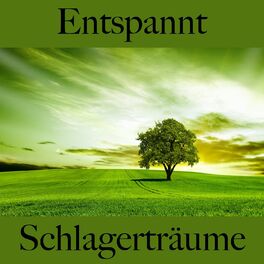 Album cover of Entspannt: Schlagerträume - Die Beste Musik